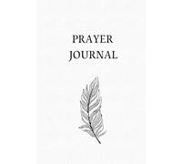 Christian Prayer Journal: Daily Scripture, Prayer, Affirmation & Gratitude