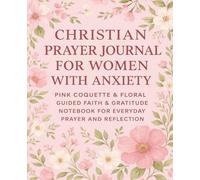 Christian Prayer Journal for Women | Guided Faith & Gratitude Notebook for Everyday Prayer and Reflection: Devotional Notebook for Reflection for Christians
