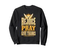 Christian Prayer Rejoice Always Pray 1 Thessalonians 5:16-18 Sweatshirt