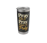 Christian Prayer Warrior Pray On It, Pray Over It, Pray Stainless Steel Insulated Tumbler