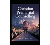 Christian Premarital Counselling: For Christian Couples