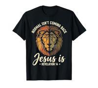 Christian Prophecy Quote Lion Normal Isn't Coming Back Jesus T-Shirt