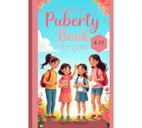 Christian Puberty Book For Girls (Ages 8-13): A Private Guide To Periods, Puberty, And Growing Up Strong