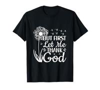 Christian Quote Faith Lord But First Let Me Thank God T-Shirt
