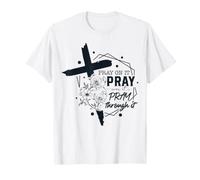 Christian Quote Religious God Pray On It Through It Faith T-Shirt