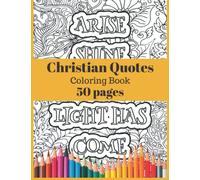 Christian Quotes Coloring Book: Get Christian inspiration and relaxation from doing something you love. Color the names of God, Jesus and the ... Get fired up for God coloring this book.