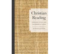 Christian Reading: Language, Ethics, and the Order of Things