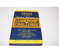 Christian Reflections on The Leadership Challenge: A Guide to Integrating Faith and Leadership (J-B Leadership Challenge: Kouzes/Posner)
