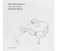 Christian Reiner - Pier Paolo Pasolini - Land der Arbeit