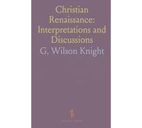 Christian Renaissance: Interpretations and Discussions: Dante, Shakespeare, Goethe, Oscar Wilde, and the Gospel of Thomas