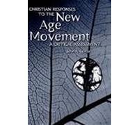 Christian Responses to the New Age Movement: A Critical Assessment