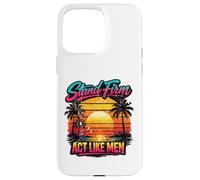 Christian Retro Sunset Vintage Style Stand Firm Act Like Men Case for iPhone 15 Pro Max