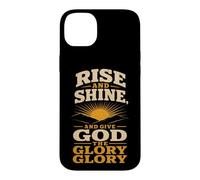 Christian Rise and Shine and Give God the Glory Gift Case for iPhone 14 Plus