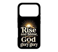 Christian Rise and Shine and Give God the Glory Gift Case for iPhone 17 Pro