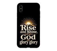 Christian Rise and Shine and Give God the Glory Gift Case for iPhone XS Max