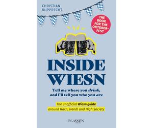 Christian Ruppr Inside Wiesn: Tell me where you drink, and I'll tell (Paperback)