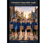 CHRISTIAN’S IMPOSSIBLE ANGLE Strong Minds, Stronger Bonds: A Lacrosse Tale