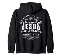 Christian Said It's Fine Jesus Will Hear This Funny Humor Zip Hoodie
