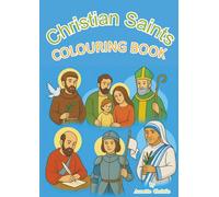 Christian Saints Colouring Book: Explore the faith, courage, and devotion of ten beloved saints through colouring