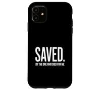 Christian Saved By The One Who Died for me Backprint Case for iPhone 11