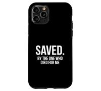 Christian Saved By The One Who Died For Me Backprint Case for iPhone 11 Pro