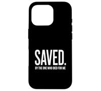 Christian Saved By The One Who Died for me Backprint Case for iPhone 16 Pro