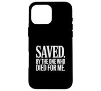 Christian Saved By The One Who Died For Me Backprint Case for iPhone 16 Pro Max