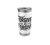 Christian Saved Redeemed Forgiven As I Forgive Matthew 6:14 Stainless Steel Insulated Tumbler
