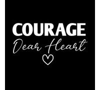 Christian Saying Courage Dear Heart Engraving Stickers 47.6x84.8cm Do not Damage The Wall Surface White