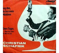 Christian Schafrik - Sag Ihm, Du Bist Mein Mädchen / Eines Tages (...Fängt Das Leben Für Dich Erst An) - AMIGA - 4 50 576