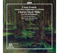 Christian Schmitt; Bamberger Symphoniker; Fabien Gabel - Cesar Franck: Grande Piece Symphonique; Les Eolides; Charles-Marie Widor: La nuit de Walpurgis