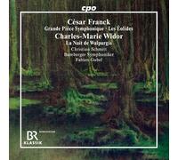 Christian Schmitt; Bamberger Symphoniker; Fabien Gabel - Cesar Franck: Grande Piece Symphonique; Les Eolides; Charles-Marie Widor: La nuit de Walpurgis