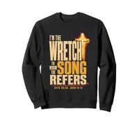 Christian Scripture I'm the Wretch to Whom the Song Refers Sweatshirt
