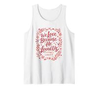 Christian Scripture We Love Because He Loved Us Tank Top
