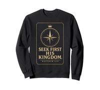 Christian S irst His Kingdom Matthew 6:33 Bible Verse Sweatshirt
