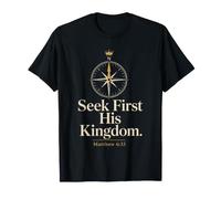 Christian S irst His Kingdom Matthew 6:33 Bible Verse T-Shirt