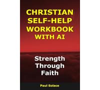 Christian Self-Help Workbook With AI: Strength Through Faith