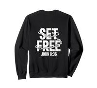 Christian Set Free John 8:36 Inspirational Message Sweatshirt