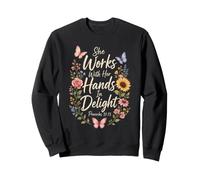 Christian She Works With Her Hands In Delight Gift Sweatshirt