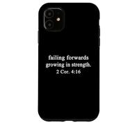 Christian Shirt Failing Forwards Growing In Strength Worship Case for iPhone 11