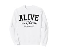 Christian Shirt Women Men ALIVE in Christ Resurrection Jesus Sweatshirt