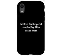 Christian Shirts Broken But Hopeful Mended By Him Psalm Love Case for iPhone XR