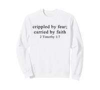 Christian Shirts Crippled By Fear Carried By Faith 2 Timothy Sweatshirt