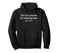 Christian Shirts His Love Pursues My Wandering Heart Jesus Pullover Hoodie