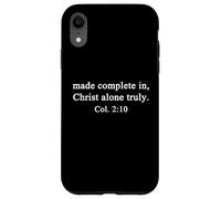Christian Shirts Made Complete In Christ Alone Worship Faith Case for iPhone XR