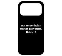 Christian Shirts My Anchor Holds Through Every Storm Faith Case for iPhone 17 Pro Max