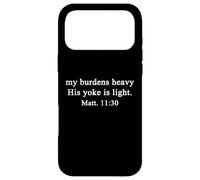 Christian Shirts My Burdens Heavy His Yoke Light Worship Case for iPhone 17 Pro Max