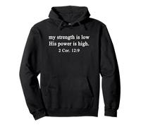 Christian Shirts My Strength Is Low His Power Is High Faith Pullover Hoodie
