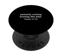 Christian Shirts Patiently Waiting Trusting His Plan Psalm PopSockets Adhesive PopGrip