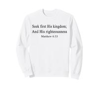 Christian Shirts Seek First His Kingdom Worship Bible Jesus Sweatshirt